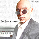 John Rule - I&#039;m Just a Man